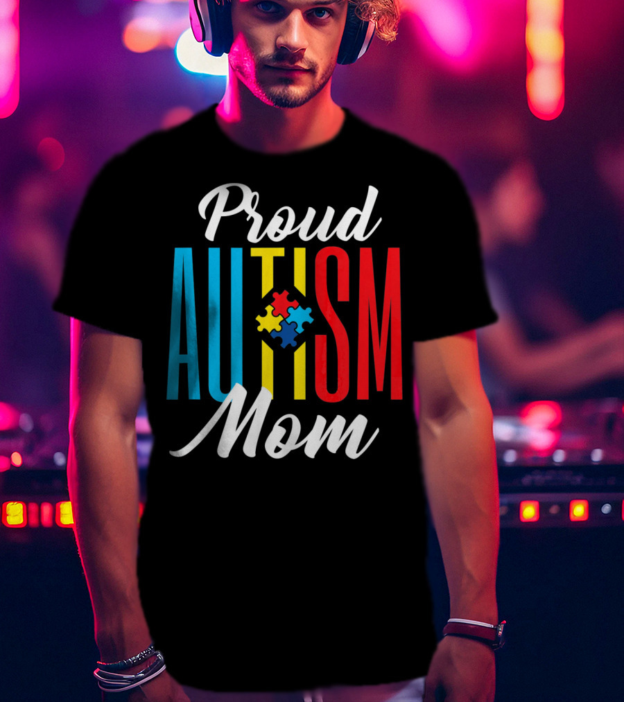 Proud Autism Mom Colorful Puzzle Piece Awareness Support T-Shirt