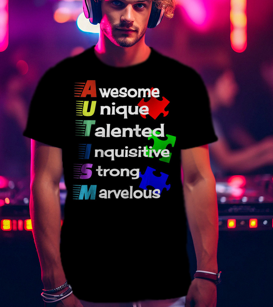 Autism Awesome Unique Talented Inquisitive Strong Marvelous Awareness Month T-Shirt