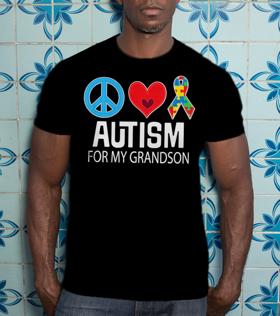 Peace Love Autism For My Grandson T-Shirt
