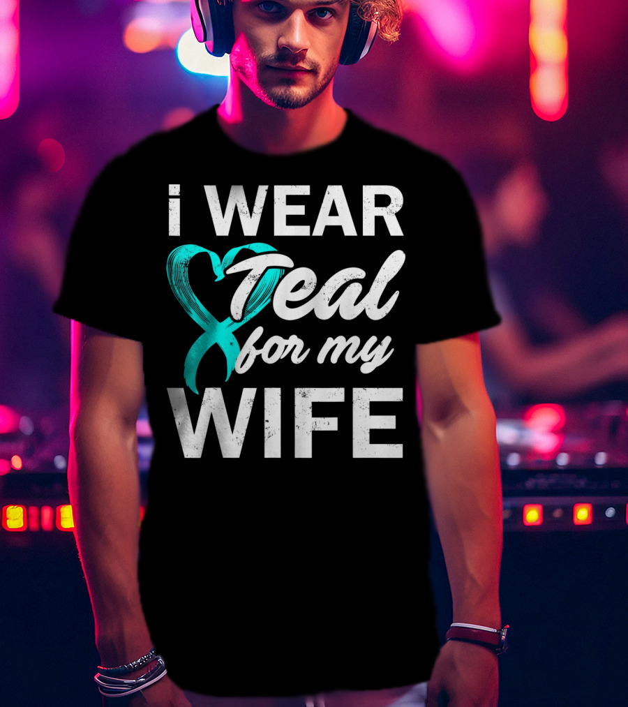 I Wear Teal For My Wife PCOS Awareness T-Shirt