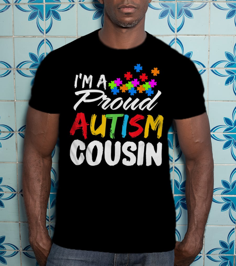 I'm A Proud Autism Cousin Puzzle Pieces T-Shirt