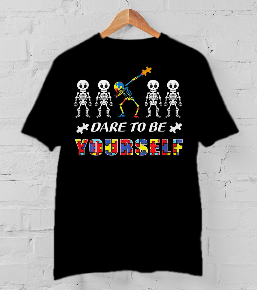 Dare To Be Yourself Autism Awareness Skeletons With Puzzle Piece T-Shirt