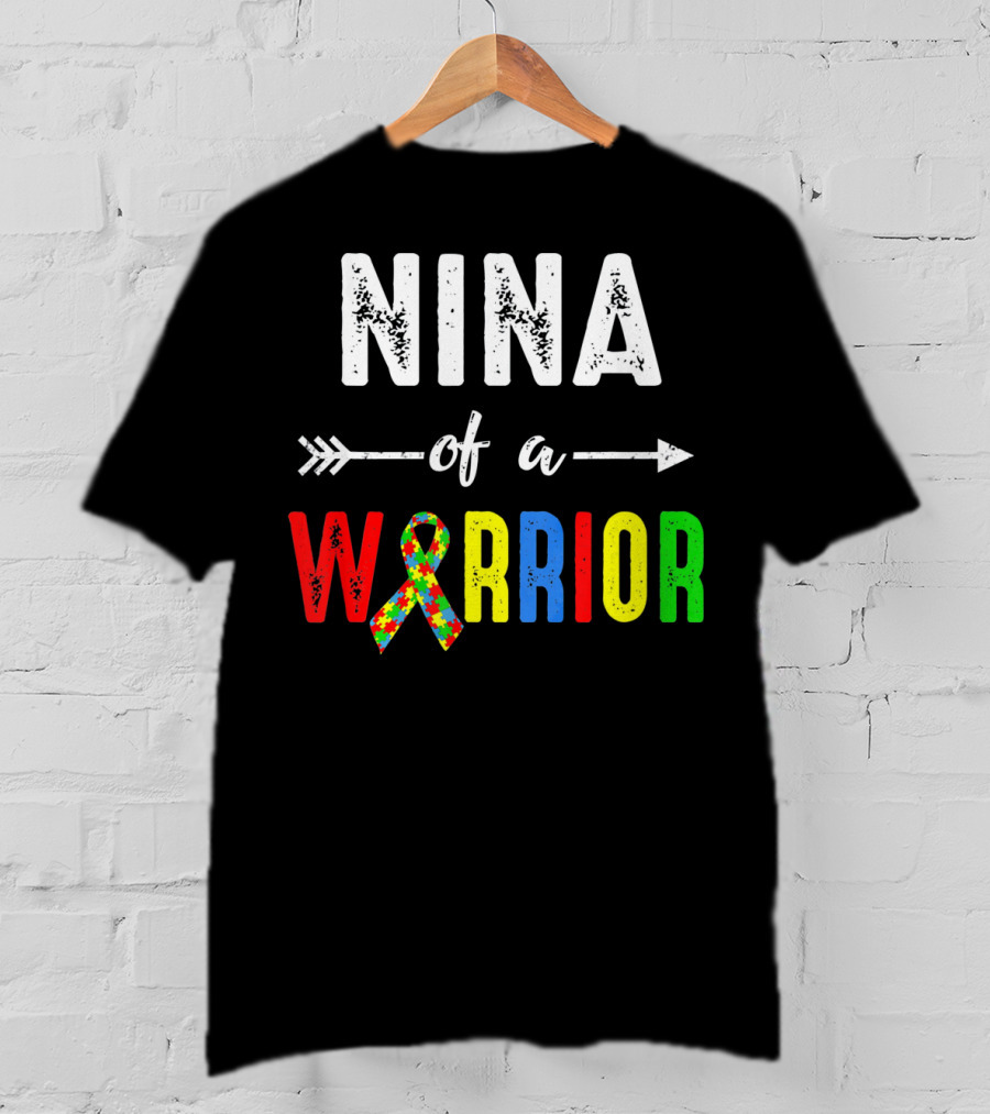Nina Of A Warrior Autism Awareness Family T-Shirt