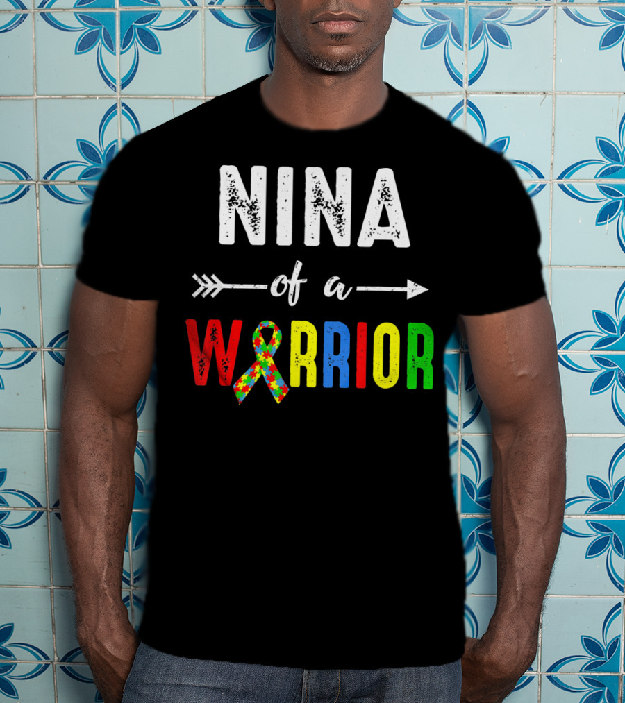 Nina Of A Warrior Autism Awareness Family T-Shirt