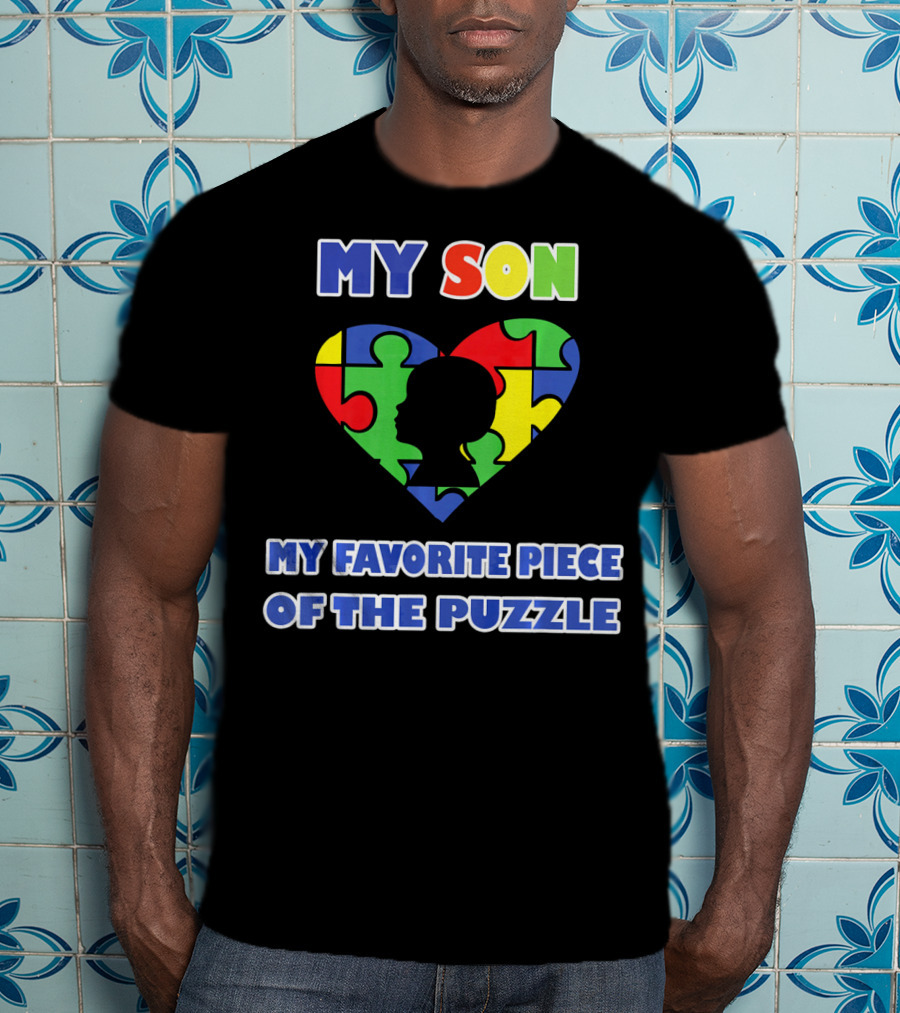 My Son My Favorite Piece Of The Puzzle Autism Awareness T-Shirt