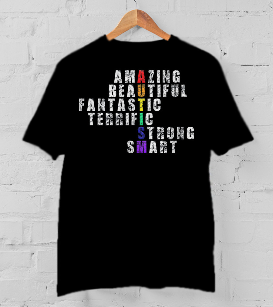 Amazing Beautiful Fantastic Terrific Autism Strong Smart T-Shirt