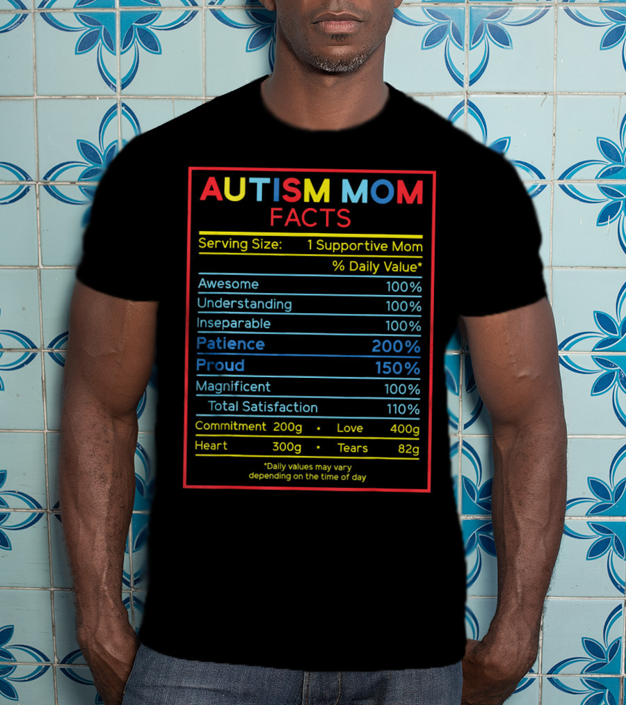 Autism Mom Facts Serving Size Funny Awareness Chart T-Shirt