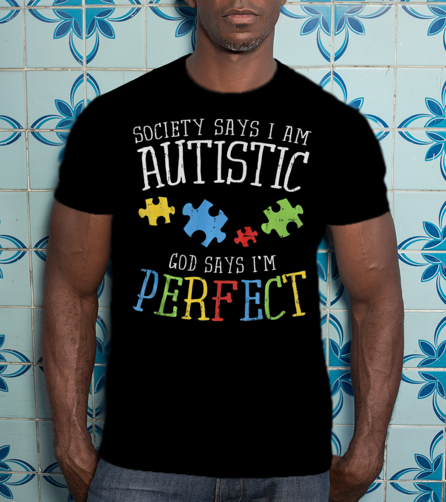 Society Says I Am Autistic God Says I'm Perfect Autism Awareness Puzzle T-Shirt