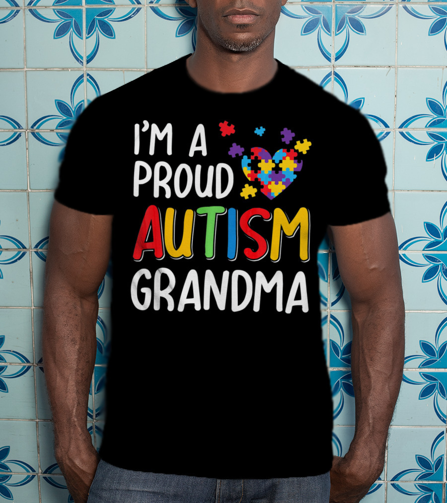 I'm A Proud Autism Grandma Autism Awareness Puzzle Heart T-Shirt