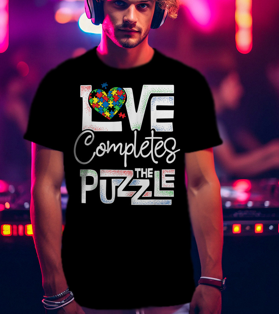 Love Completes The Puzzle Autism Awareness T-Shirt
