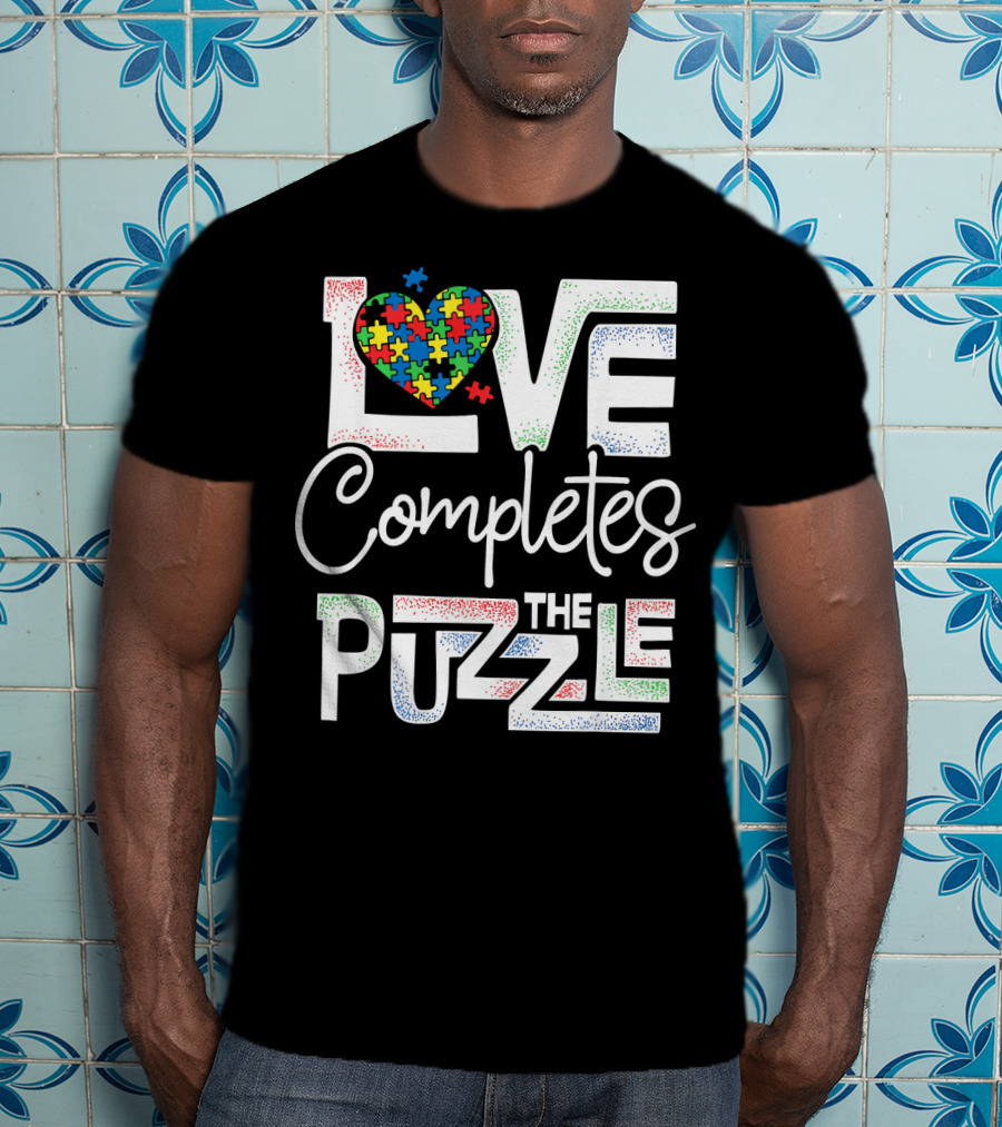 Love Completes The Puzzle Autism Awareness T-Shirt