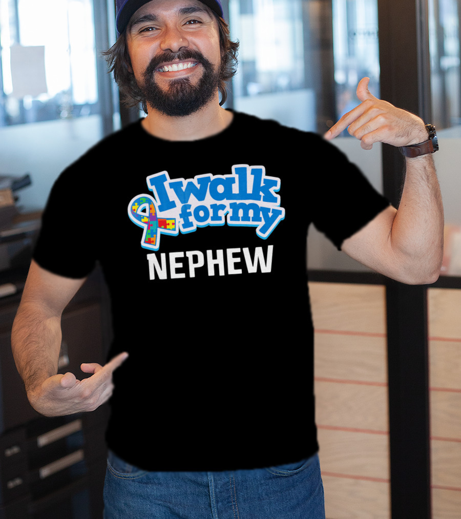 I Walk For My Nephew Autism Awareness T-Shirt
