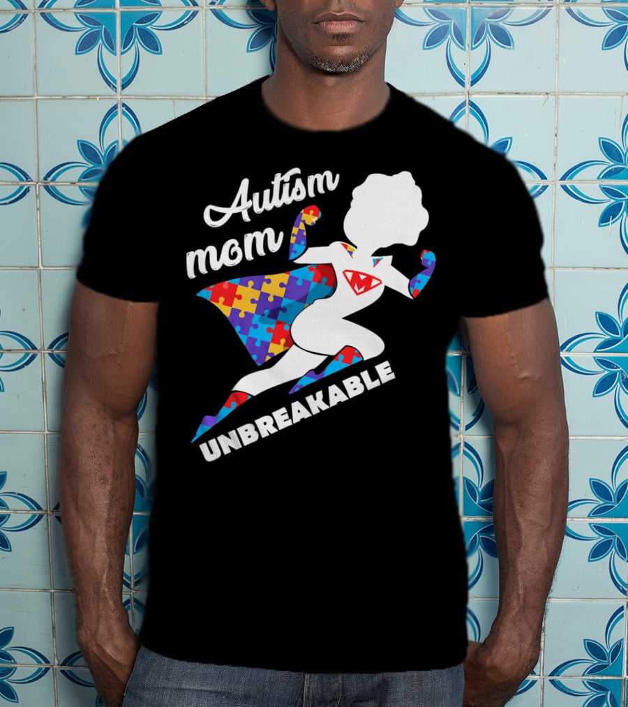 Autism Mom Unbreakable Super Hero Puzzle Piece T-Shirt