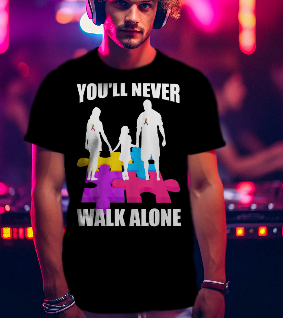 You'll Never Walk Alone Autism Awareness Puzzle Pieces T-Shirt