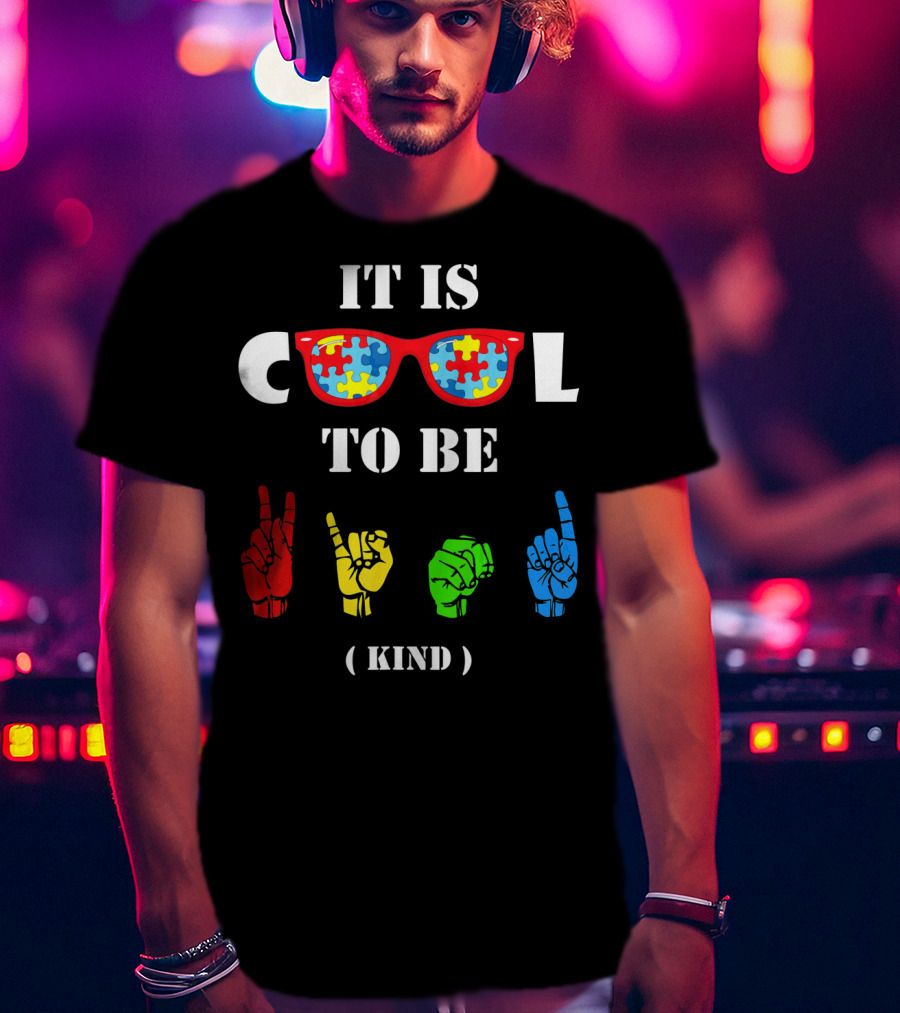 IT IS COOL TO BE KIND Sign Language Autism Awareness Puzzle Glasses T-Shirt