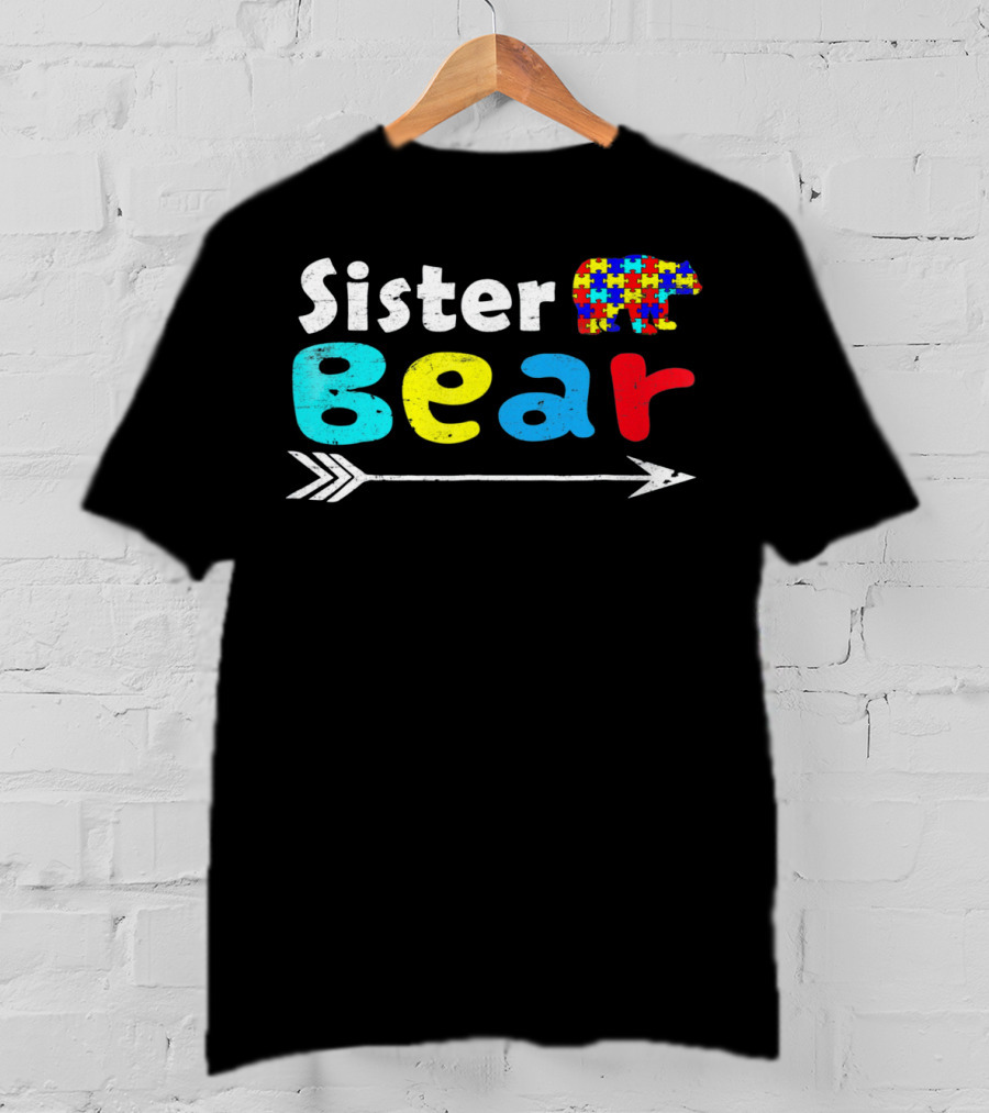 Sister Bear Autism Awareness Puzzle Bear With Arrow T-Shirt