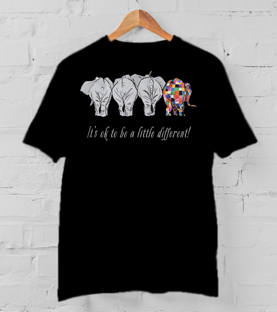 It's Ok To Be A Little Different Elephant Inspiration T-Shirt