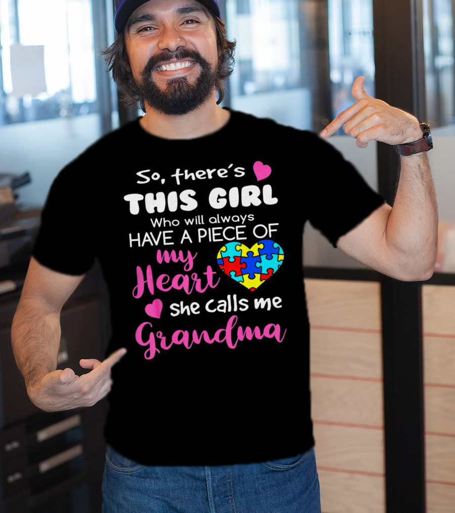 So There's This Girl Who Will Always Have A Piece Of My Heart She Calls Me Grandma Puzzle Heart T-Shirt