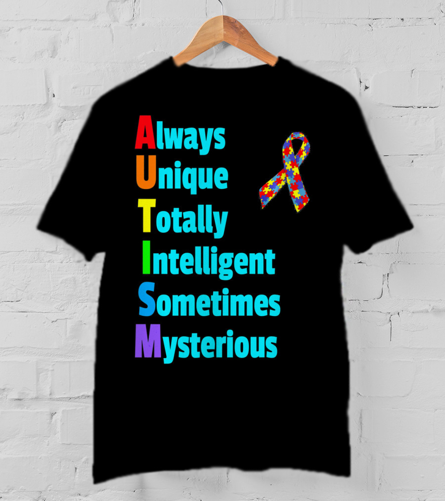 Always Unique Totally Intelligent Sometimes Mysterious Autism Awareness Month T-Shirt