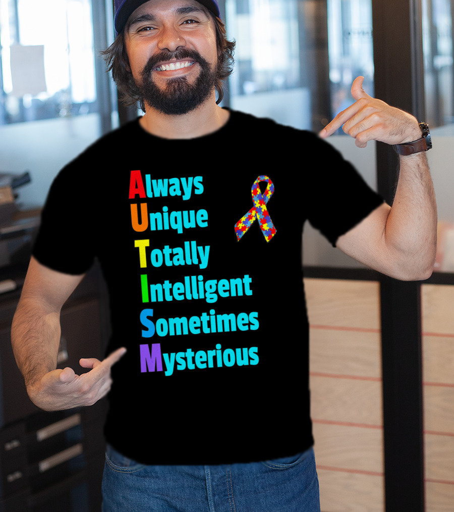 Always Unique Totally Intelligent Sometimes Mysterious Autism Awareness Month T-Shirt
