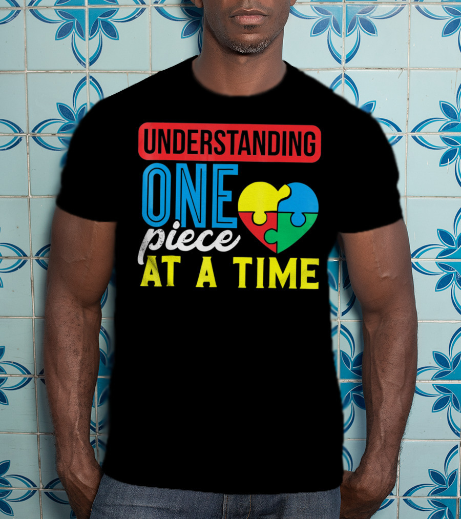 Understanding One Piece At A Time Puzzle Heart T-Shirt