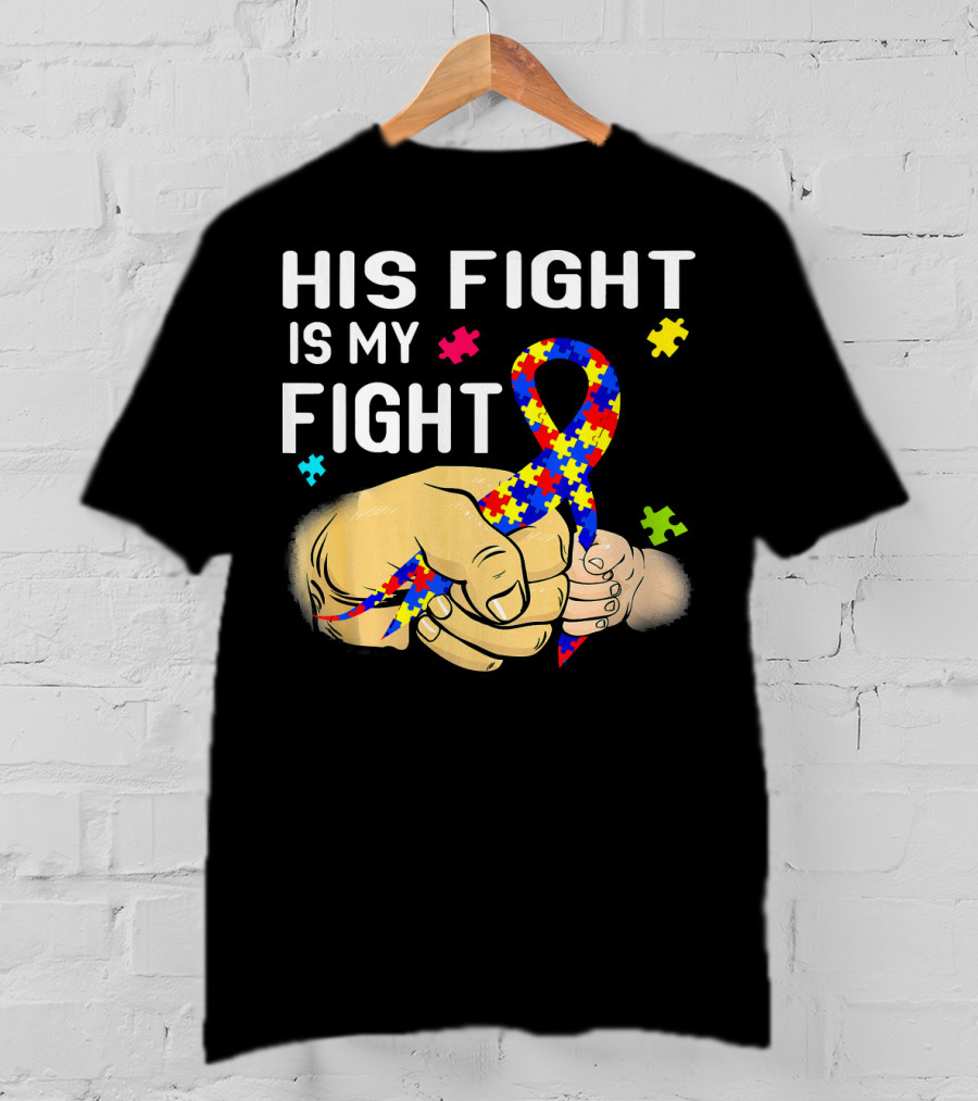 Autism Awareness His Fight Is My Fight Puzzle Ribbon And Holding Hands T-Shirt