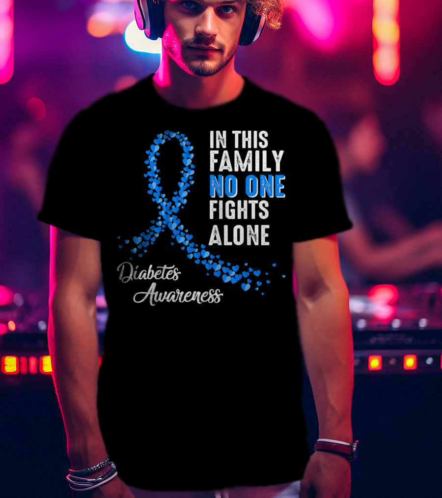 In This Family No One Fights Alone Diabetes Awareness T-Shirt