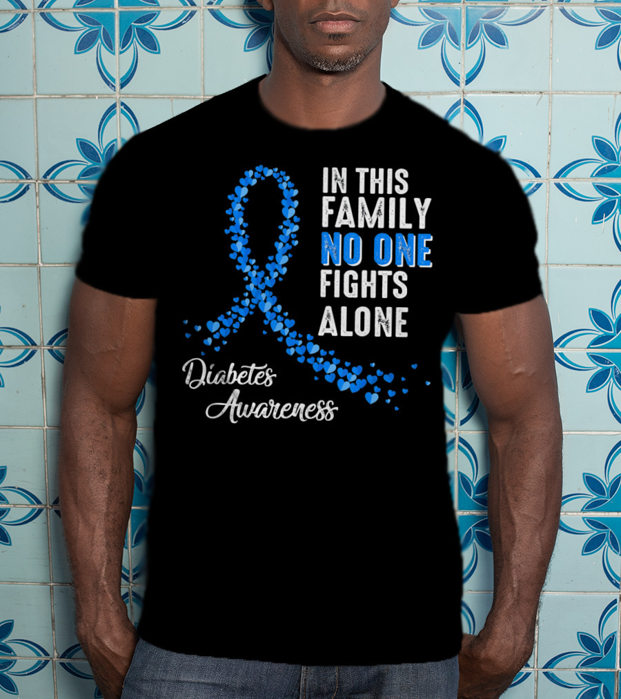In This Family No One Fights Alone Diabetes Awareness T-Shirt