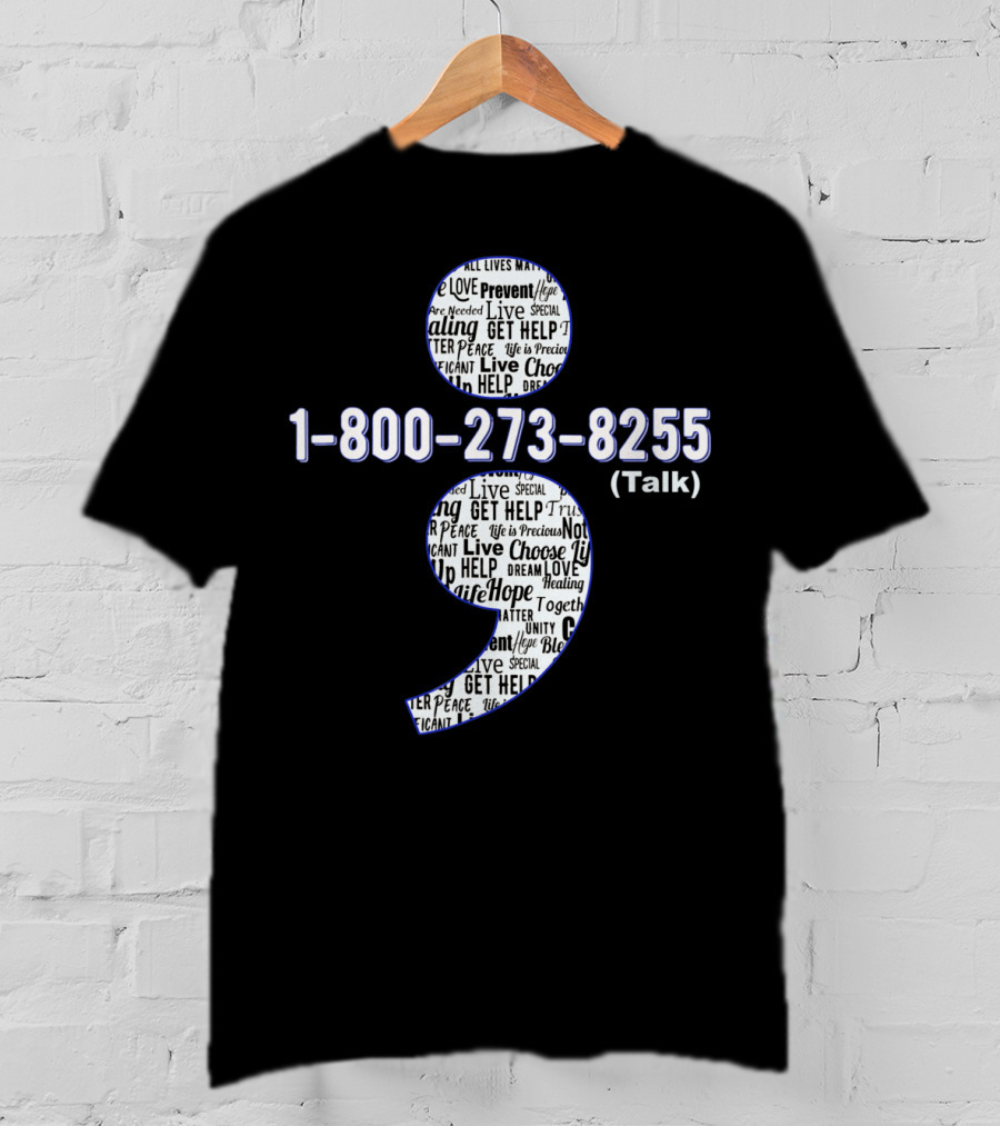 1-800-273-8255 Suicide Awareness Prevent Suicide Hope Help Life Healing Choose Live T-Shirt