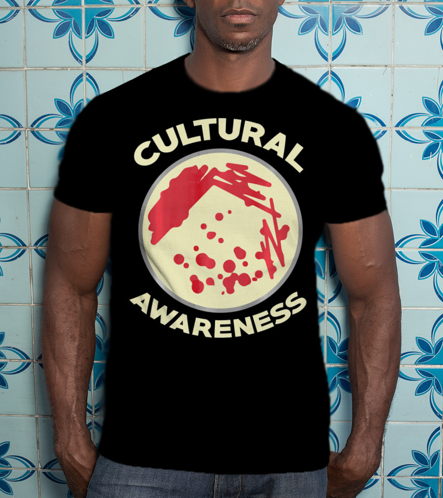 Cultural Awareness Funny Microbiology Cultu T-Shirt