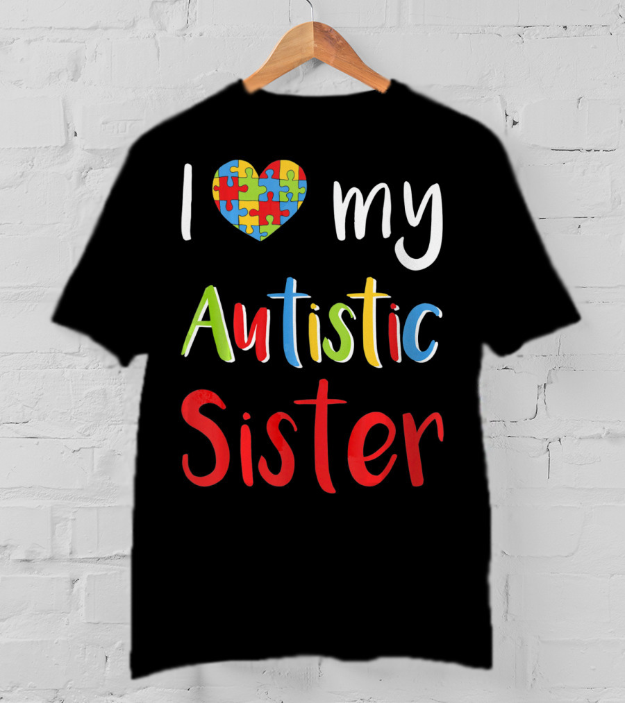 I Love My Autistic Sister Puzzle Heart Awareness T-Shirt