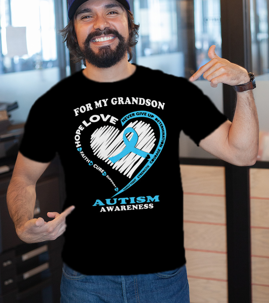 For My Grandson Love Hope Autism Awareness Ribbon Never Give Up Courage Faith Cure T-Shirt