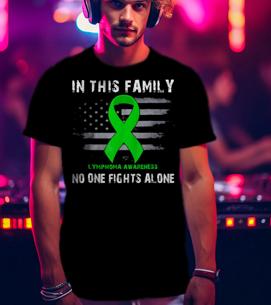 In This Family Lymphoma Awareness American Flag No One Fights Alone T-Shirt