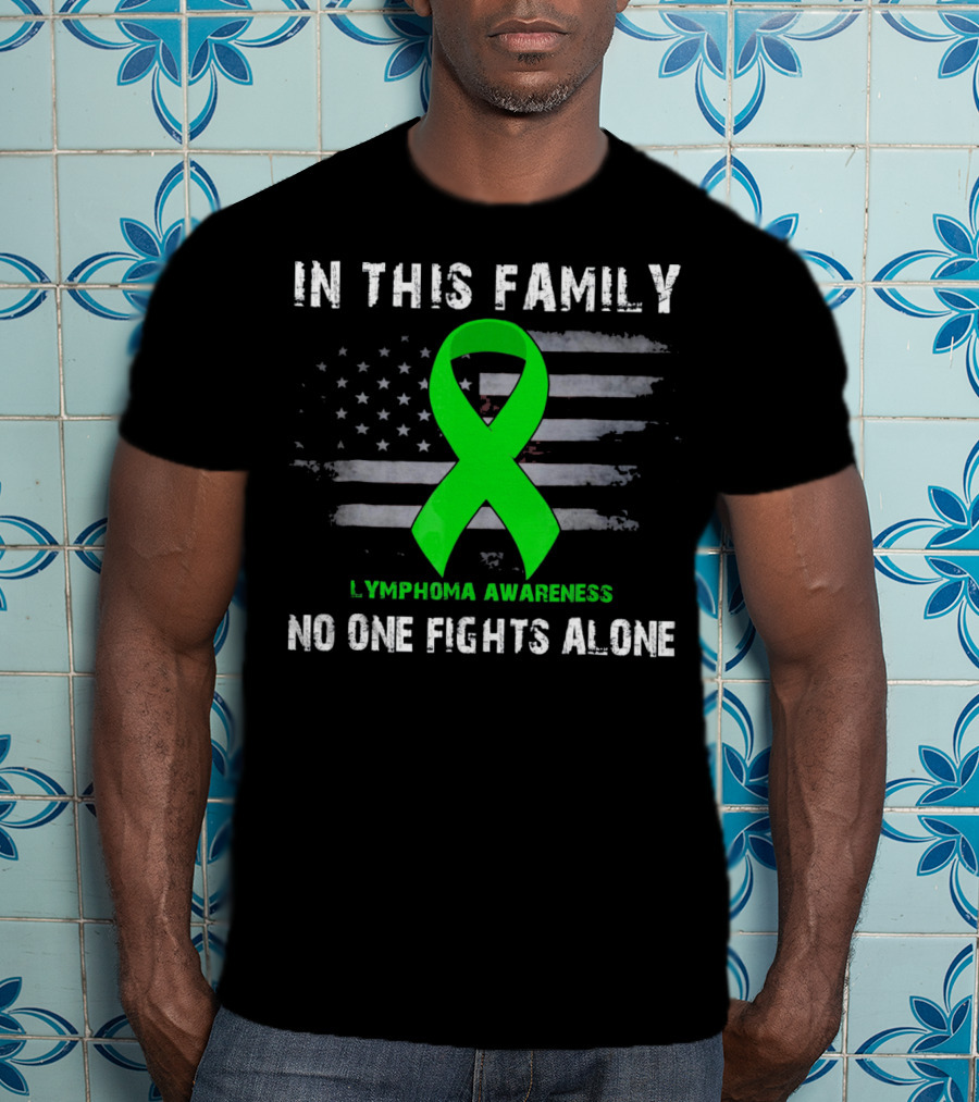 In This Family Lymphoma Awareness American Flag No One Fights Alone T-Shirt