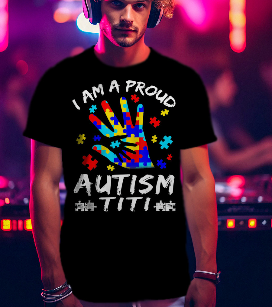 I Am A Proud Autism Titi Puzzle Hand Awareness T-Shirt