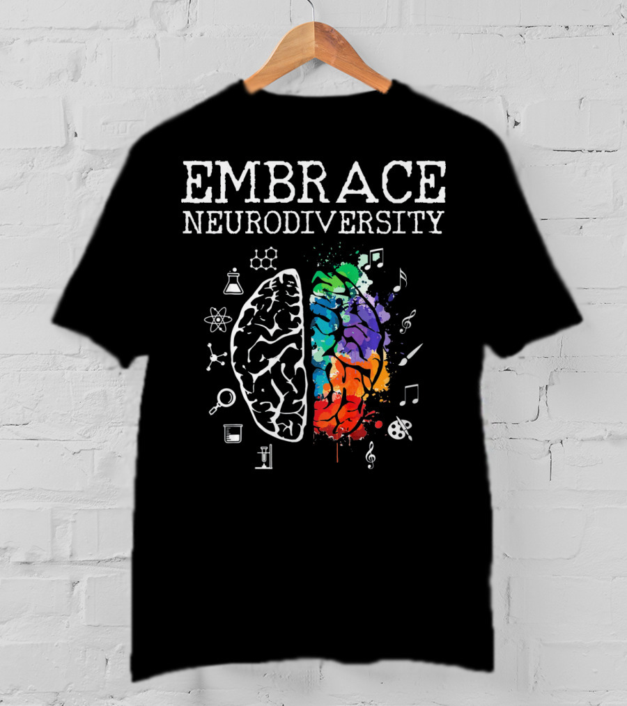 EMBRACE NEURODIVERSITY ADHD AUTI Brain Science Music Art Mathematics Chemistry T-Shirt