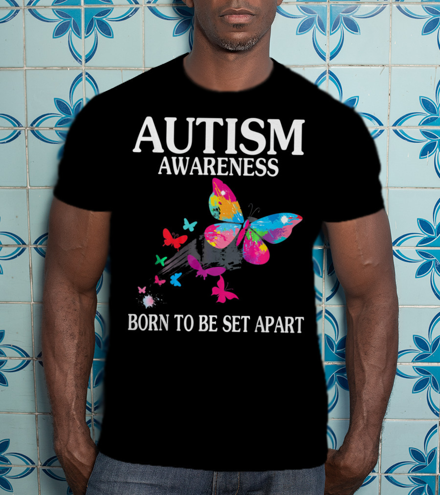 Autism Awareness Born To Be Set Apart Colorful Butterfly T-Shirt
