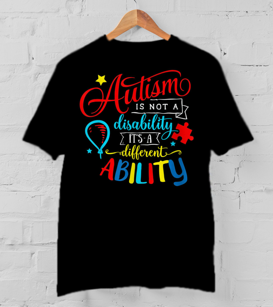 Autism Is Not A Disability It's A Different Ability Puzzle Balloon T-Shirt
