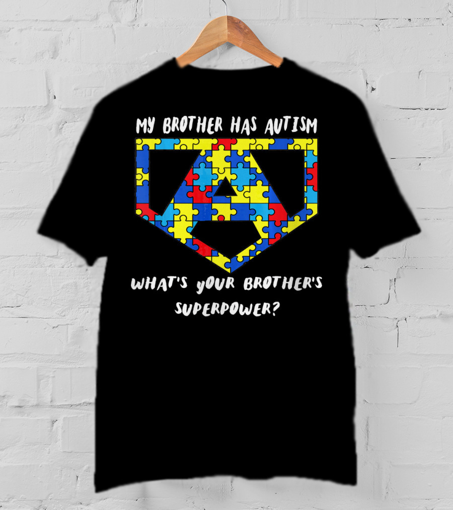 My Brother Has Autism What's Your Brother's Superpower Puzzle T-Shirt