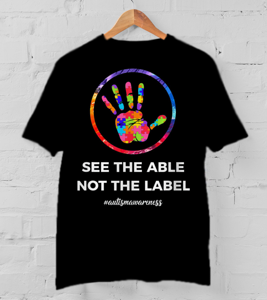 Autism Awareness See The Able Not The Label Puzzle Handprint T-Shirt