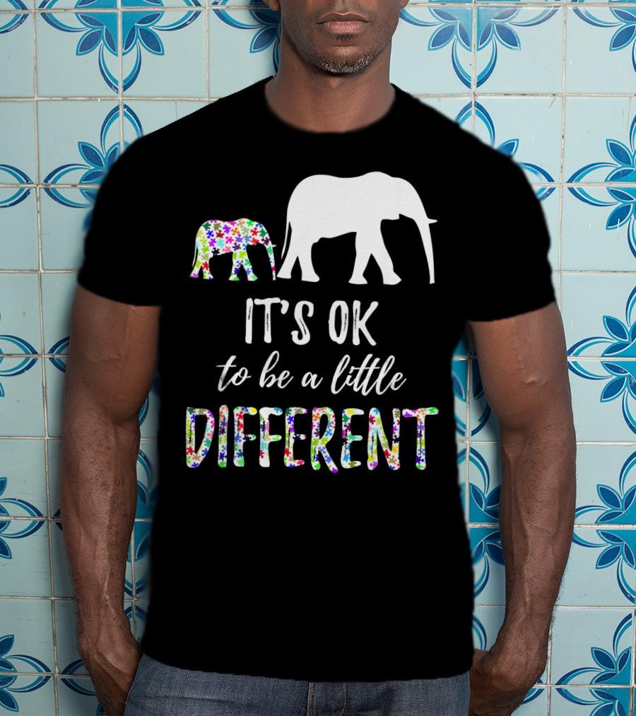 Autism Awareness Elephant It's OK To Be A Little Different T-Shirt