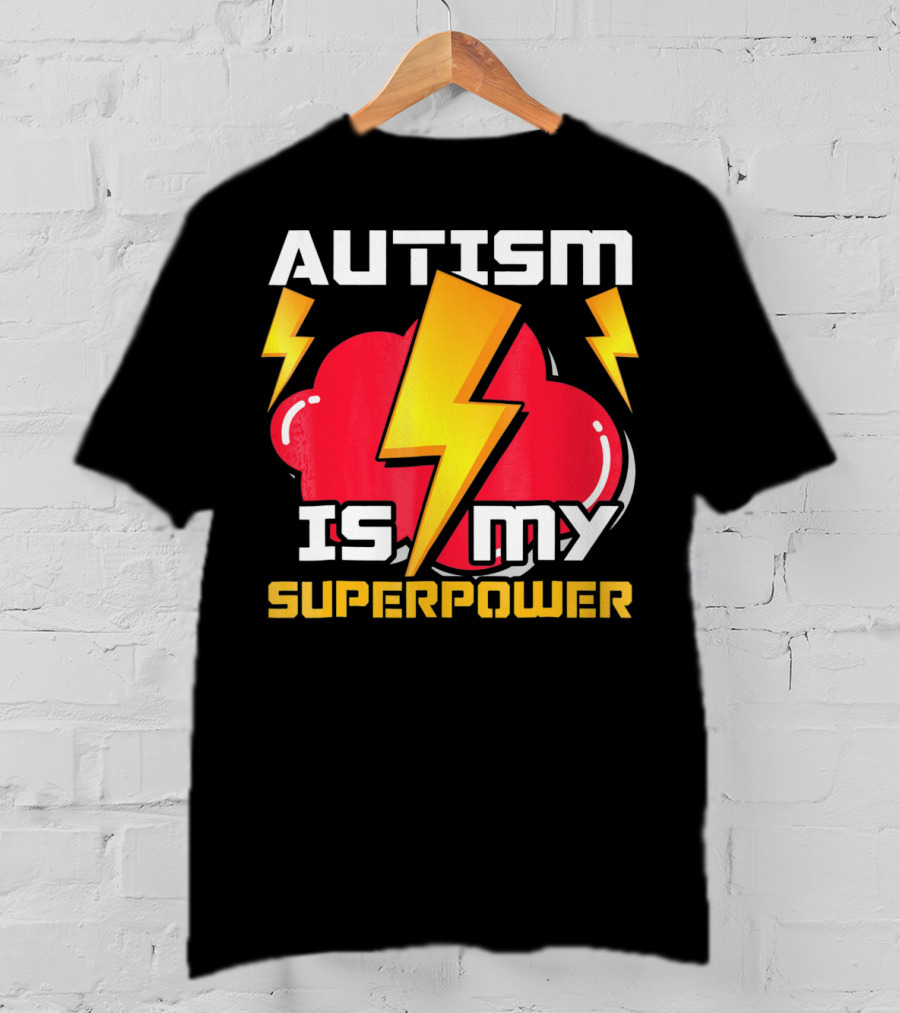 Autism Is My Superpower Autistics T-Shirt