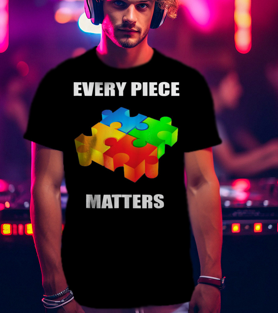 Every Piece Matters Autism Awareness Puzzle T-Shirt