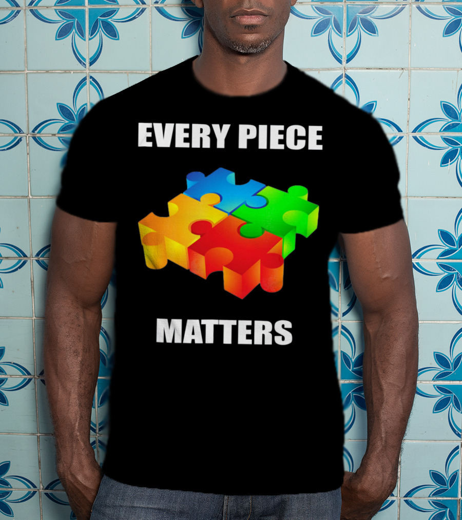 Every Piece Matters Autism Awareness Puzzle T-Shirt
