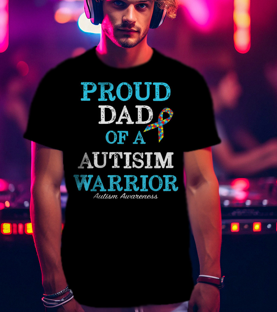 Proud Dad Of An Autism Warrior Autism Awareness T-Shirt