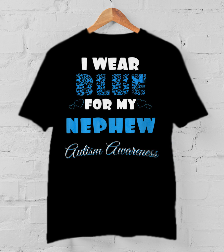 I Wear Blue For My Nephew Autism Awareness T-Shirt