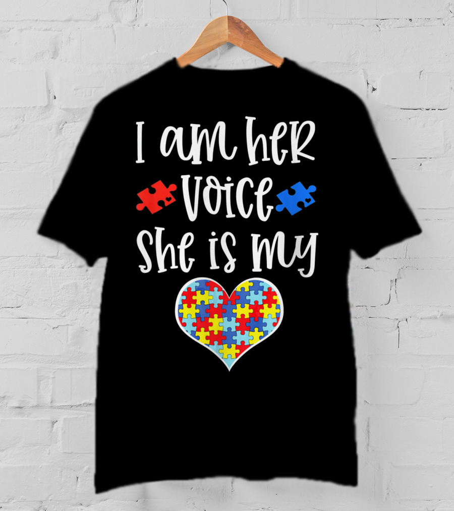 I Am Her Voice She Is My Heart Autism Mom Autistic Daughter T-Shirt
