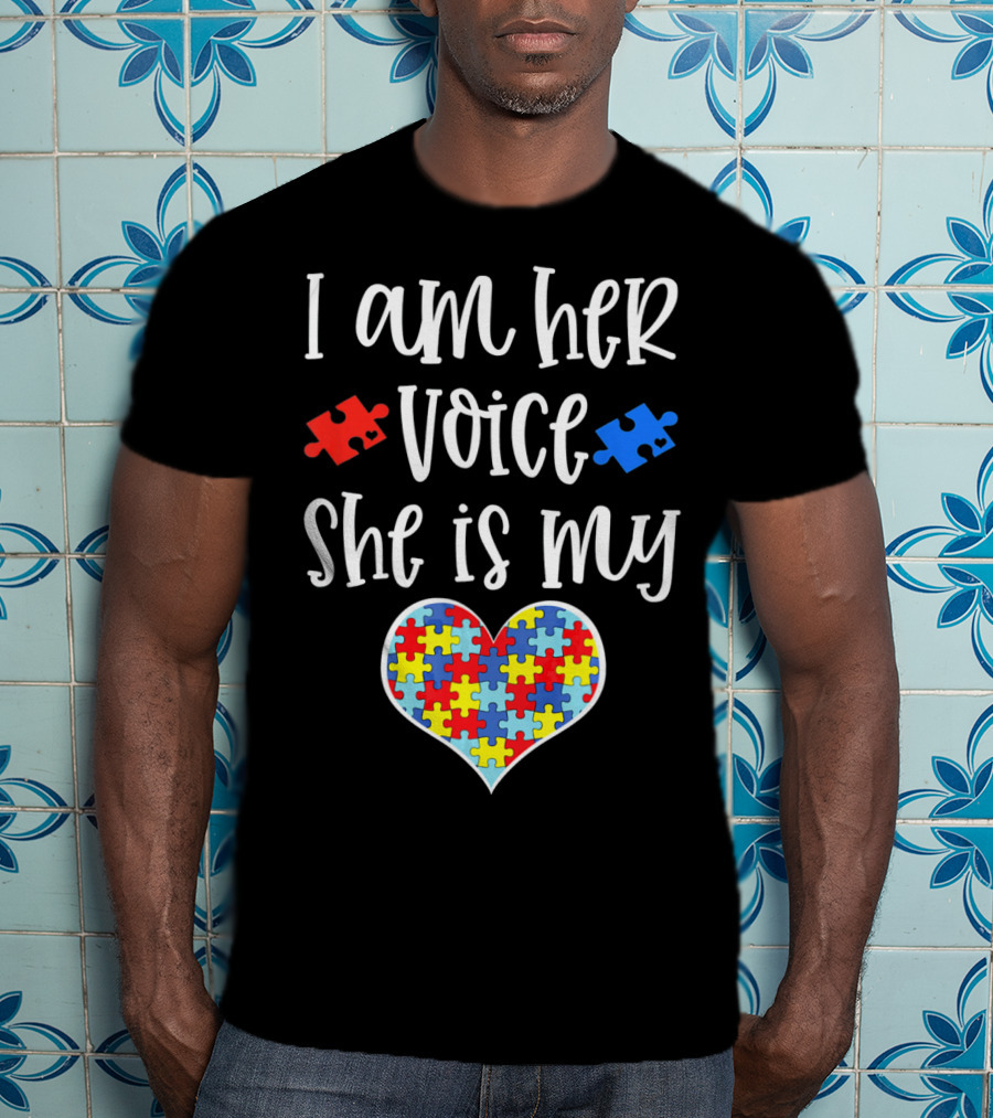 I Am Her Voice She Is My Heart Autism Mom Autistic Daughter T-Shirt