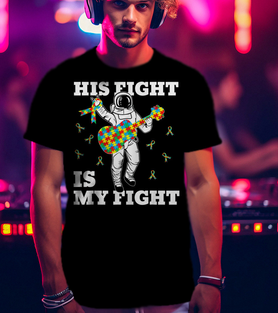 His Fight Is My Fight Autism Awareness Astronaut With Puzzle Guitar T-Shirt