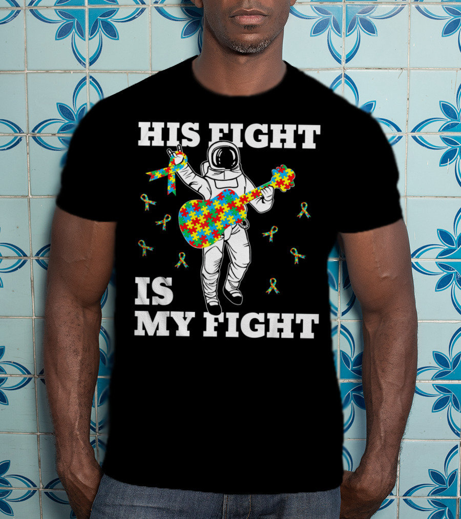 His Fight Is My Fight Autism Awareness Astronaut With Puzzle Guitar T-Shirt